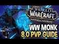 GET STARTED: Windwalker Monk BfA 8.0 PvP Talents, Azerite Traits and Damage Guide