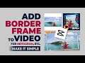 How to Add Border Frames to Videos on Android with the CapCut App