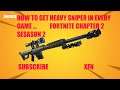HOW TO GET "HEAVY SNIPER" IN EVERY GAME.. FORTNITE CHAPTER 2 SEASON 2