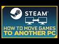 How to move Steam games to another computer
