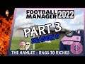 INSANE RUN OF FORM | FM22 – The Hamlet – Rags to Riches | PART 3 | SEASON 6