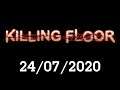 Killing Floor - 24/07/2020