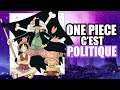 One Piece c'est POLITIQUE - ONEPIECEOLOGIE #10