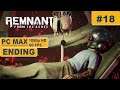 Remnant: From the Ashes ⊳ Gameplay PART 18 - No Commentary【Walkthrough | 1080p Full HD 60FPS PC 】