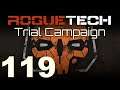 RogueTech | Trial Campaign | Episode 119