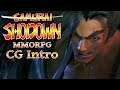 Samurai Shodown MMORPG (CG Intro)