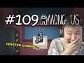 TEKETEKTEKETEKTEKETEK GAMING !! - Among Us [Indonesia] #109