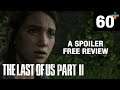 The Last of Us Part 2 Is My Favorite Game..That I Hated Playing - SPOILER FREE Review | 60 PLUS - 4K