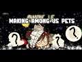Trying to make Among Us pets....