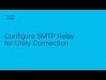 Unity Connection - Configuring SMTP Relay