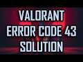 VALORANT ERROR CODE 43 SOLUTION / FIX [2022]