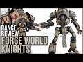 Warhammer 40,000 Range Review: FORGE WORLD KNIGHTS!