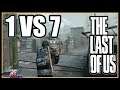 1 Vs 7 | Last of Us Remastered