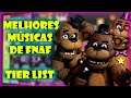AVALIANDO AS MELHORES MÚSICAS DE FNAF! - Five Nights At Freddy's Tier List PT-BR