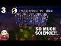 Creating SCIENCE!!! | Let's Play - Dyson Sphere Program S1 E3