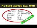 Easy Fix DistributedCOM Error 10016 Windows 7/8/8.1/10 | Solve DistributedCOM Error 10016