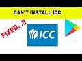 Fix Can't Install ICC App Error On Google Play Store Android & Ios - Can't Download Problem