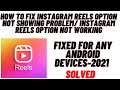 How to Fix Instagram Reels Not Working/ Not Showing In Any Android- 2021