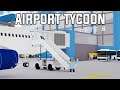 I Built An Insanely Expensive Airport In Roblox! (AirPort Tycoon)