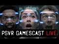 PSVR GAMESCAST LIVE | Blood & Truth | Five Nights at Freddy's VR | Pixel Ripped 1995 & More!