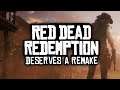 Red Dead Redemption Deserves a Remake