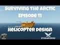 Stormworks - Surviving the Arctic - Episode 11 - Helicopter Design