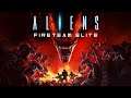 Aliens Fireteam Elite Stream #1  With Friends