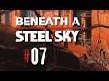 BENEATH A STEEL SKY ► #07 ⛌ (Auf zum Atem!)