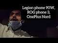 Car Talk : Legion phone, ROG Phone 3 and OnePlus Nord