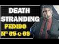 DEATH STRANDING | PEDIDO Nº 5 e Nº 6 | DICAS | DETONADO