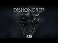 Dishonoured #35| Annoying parkour