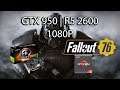 Fallout 76 Wastelanders - GTX 950 | R5 2600 | 1080P