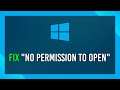 Fix "No permission to open file" error | Windows Guide | 2021