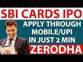How To Apply For SBI Cards IPO In Zerodha Through Mobile | Bhim UPI