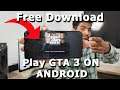 How TO Download Original GTA 3 On Android 2021 🤯🤯 | Install GTA 3 In Android