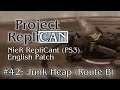 NieR RepliCant (PS3) | PART 42: Junk Heap (Route B) | New English Patch [No Commentary]