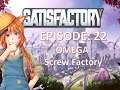 Satisfactory | Let's Play | Making Omega Screw Factory | Part 22