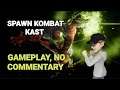 Spawn Kombat Kast/ No Commentary/ Gameplay Only