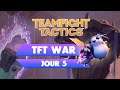 [TFT War] Jour 5 du tournoi - Dernière session, on remonte !