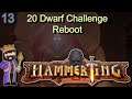 The God of the Forge - The 20 Dwarf Challenge Reboot - Hammerting Ep 13