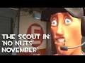 The Scout In: ‘No Nuts November’ [TF2/GMod]