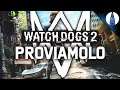 WATCHDOGS 2 ▶▶▶ PROVIAMOLO! - Gameplay ITA