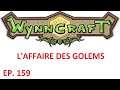 WYNNCRAFT ép. 159: L'AFFAIRE DES GOLEMS - LET'S PLAY FR PAR DEASO
