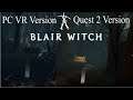 Blair Witch Oculus Edition Vs. Quest Edition Vs. PC Graphics Comparison - Which Should You Buy?