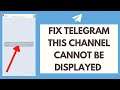 How to Fix Telegram This Channel Cannot be Displayed Error (Quick & Easy!)