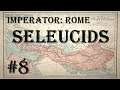 Imperator: Rome - Seleucid Empire #8