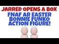 Jarred Opens a Box: FNaF AR Easter Bonnie Funko Action Figure!