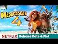 Madagascar 4 Release Date, Plot & Cast In 2021 Updates - Trending on Netflix