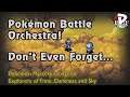 Pokémon Battle Orchestra! Don't Ever Forget... (Pokémon Mystery Dungeon: Explorers of Sky)