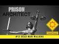Prison Architect - Chaos SuperMax - #13 Dead Man Walking